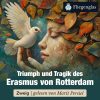 Triumph und Tragik des Erasmus von Rotterdam – Stefan Zweig
